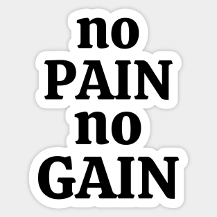 No PAIN No GAIN Sticker